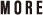 MORE