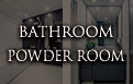 BATHROOM / POWDER ROOM